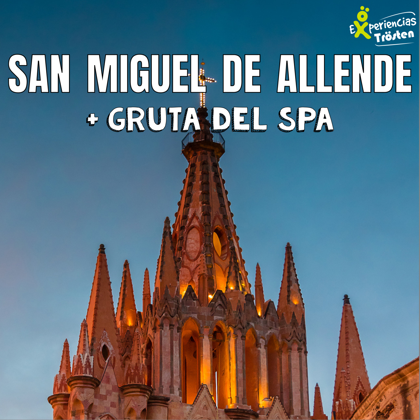 San Miguel de Allende + Gruta Spa